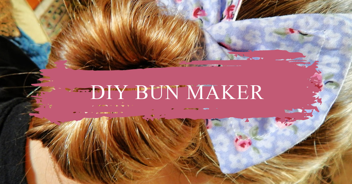 An Easy Way To Make A Fabric Hair Bun Maker - My Humble Home and Garden